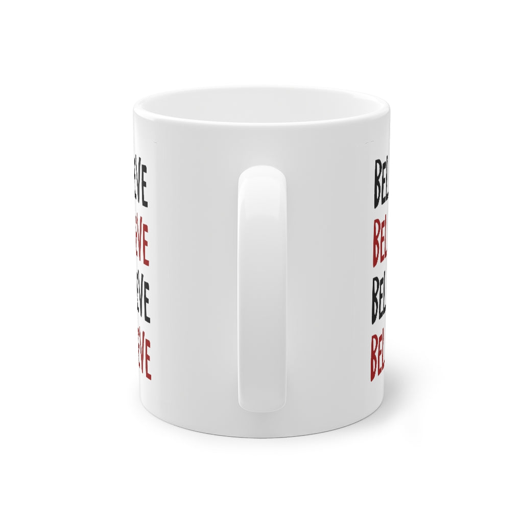 Believe Believe Believe Believe Mug