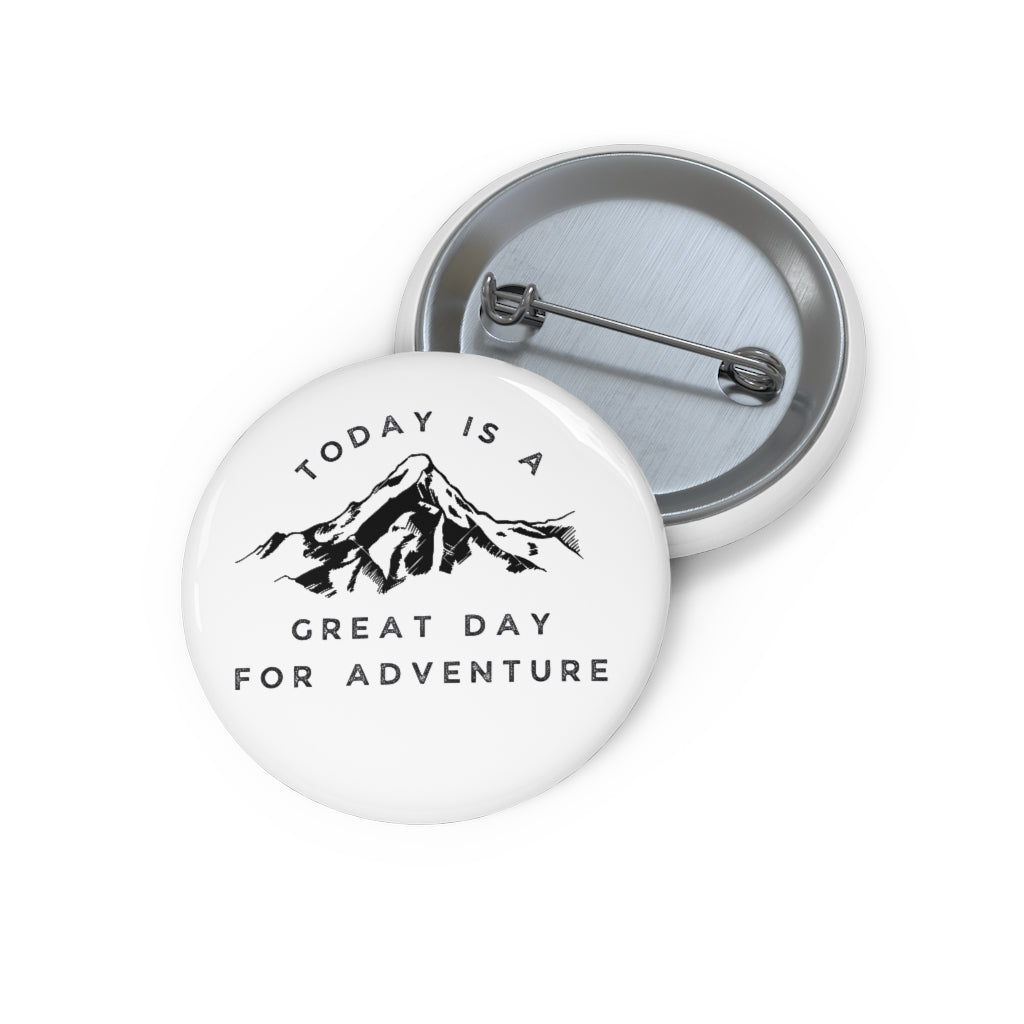 Great Day for adventure Pin Button