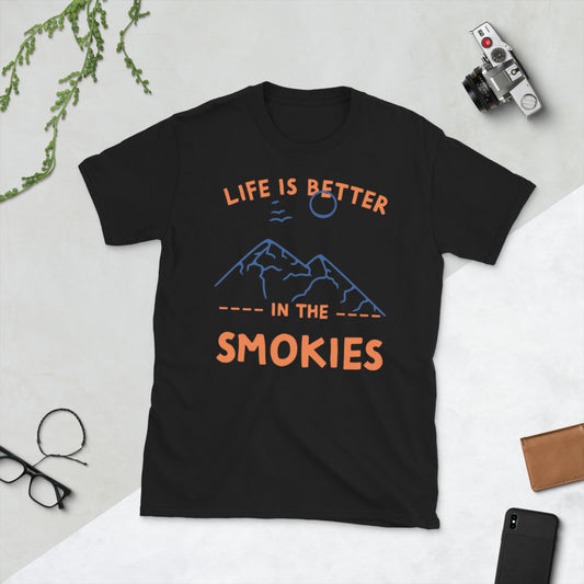 "Life is better in the smokies" Unisex T-Shirt