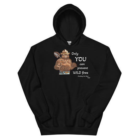"only YOU can prevent wild fires" Unisex Hoodie