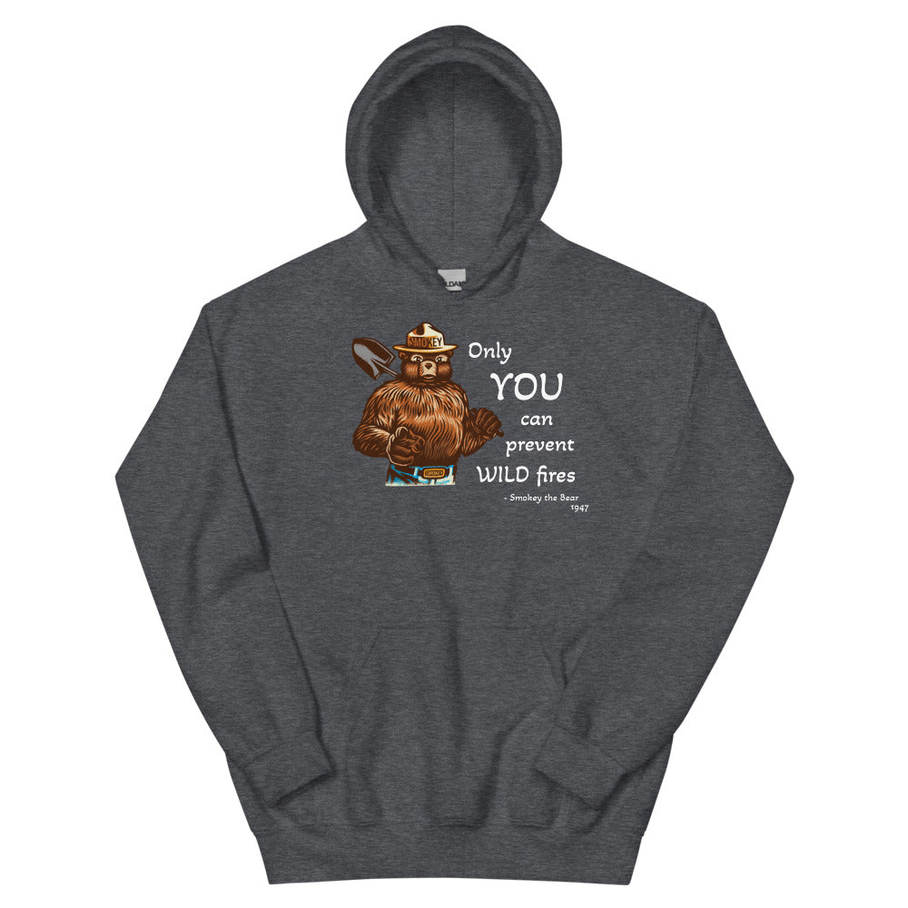 "only YOU can prevent wild fires" Unisex Hoodie