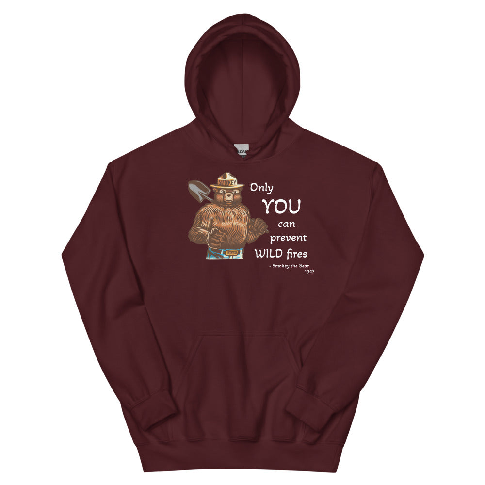 "only YOU can prevent wild fires" Unisex Hoodie