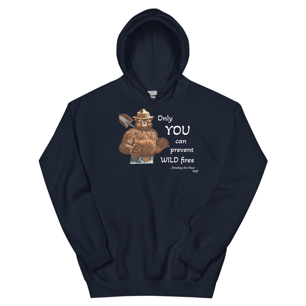 "only YOU can prevent wild fires" Unisex Hoodie